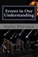 Errors in Our Understanding di Steve Preston edito da Createspace