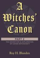 A Witches' Canon Part 2 di Roy H. Blunden edito da FriesenPress