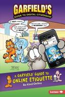 A Garfield (R) Guide to Online Etiquette: Be Kind Online di Scott Nickel, Pat Craven, Ciera Lovitt edito da LERNER PUB GROUP