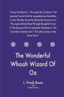 The Wonderful Whoah Wizard of Oz di L. Frank Baum, Twisted Classics edito da Createspace Independent Publishing Platform