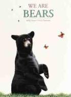 We Are Bears di Molly Grooms edito da Creative Publishing International