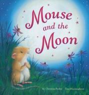 Mouse and the Moon di M. Christina Butler edito da Good Books
