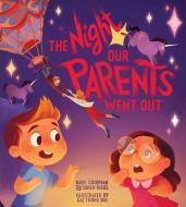 The Night Our Parents Went Out di Katie Goodman, Soren Kisiel edito da powerHouse Books,U.S.