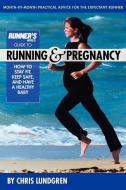 Runner's World Guide To Running And Pregnancy di Chris Lundgren edito da Rodale Press