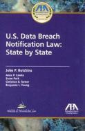 U.S. Data Breach Notification Law: State by State di John P. Hutchins, Anne P. Caiola, Seam Park edito da American Bar Association