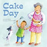 CAKE DAY di ELLEN MAYER edito da ROUNDHOUSE PUBLISHING GROUP