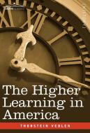The Higher Learning in America di Thorstein Veblen edito da Cosimo Classics