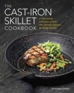 The Cast Iron Skillet Cookbook di Dominique DeVito edito da Cider Mill Press