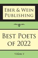Best Poets of 2022: Vol. 4 edito da EBER & WEIN PUB