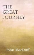 The Great Journey di John Macduff edito da Bottom of the Hill Publishing