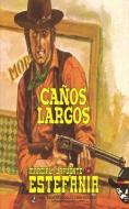 Canos Largos (Coleccion Oeste) di Marcial Lafuente Estefania edito da Lady Valkyrie LLC