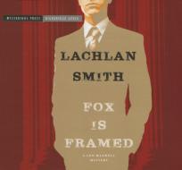 Fox Is Framed di Lachlan Smith edito da HighBridge Audio