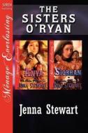 The Sisters O'Ryan [Anya: Siobhan] (Siren Publishing Menage Everlasting) di Jenna Stewart edito da SIREN PUB
