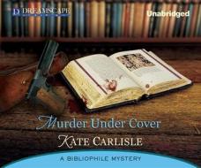 Murder Under Cover di Kate Carlisle edito da Dreamscape Media