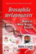 Drosophila Melanogaster Models of Motor Neuron Disease edito da Nova Science Publishers Inc