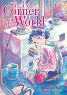 In This Corner of the World di Fumiyo Kouno edito da Seven Seas Entertainment, LLC