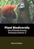 Plant Biodiversity: Use of Remote Sensing Techniques (Volume 1) edito da CALLISTO REFERENCE