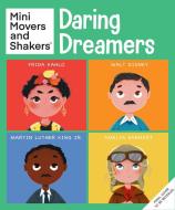 Mini Movers & Shakers: Daring Dreamers: (Early Reader Biography, Biographies for Kids, Amelia Earhart, Frida Kahlo, Mae Jemison, Walt Disney) di Mary Nhin edito da INSIGHT KIDS