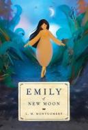 Emily of New Moon di L. M. Montgomery edito da TUNDRA BOOKS INC