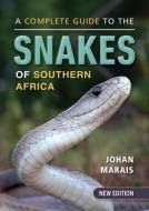 A Complete Guide to the Snakes of Southern Africa di Johan Marais edito da PENGUIN RANDOM HOUSE SOUTH AFR
