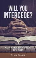 Will You Intercede? di Derek Prince edito da DPM-UK