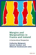 Margins And Marginalities In France And Ireland edito da Peter Lang International Academic Publishers