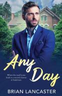 Any Day di Lancaster Brian Lancaster edito da Totally Entwined Group Limited