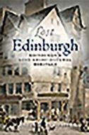 Lost Edinburgh di Hamish Coghill edito da Birlinn General