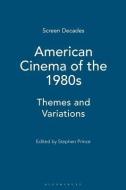 American Cinema of the 1980s edito da Bloomsbury Publishing PLC