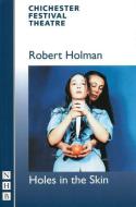 Holes in the Skin di Robert Holman edito da NICK HERN BOOKS
