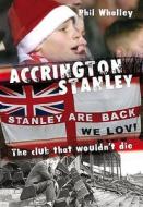 Accrington Stanley di Phil Whalley edito da Sportsbooks Ltd