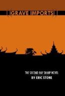Grave Imports di Eric Stone edito da BLEAK HOUSE BOOKS INC