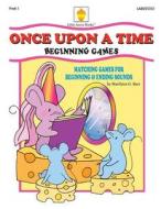 Once Upon a Time: Matching Games for Beginning & Ending Sounds di Marilynn G. Barr edito da Little Acorn Books