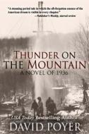 Thunder on the Mountain: A Novel of 1936 di David Poyer edito da Northampton House
