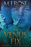 The Venus Fix di M. J. Rose edito da Evil Eye Concepts, Incorporated