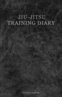 Jiu-Jitsu Training Diary: Training Journal/Diary/Log 150 Sessions di Training Journals edito da Createspace Independent Publishing Platform