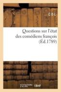 Questions sur l'état des comédiens françois di C. D. L. edito da HACHETTE LIVRE