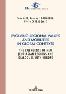 Evolving Regional Values And Mobilities In Global Contexts edito da PIE - Peter Lang