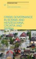 Crisis Governance in Bosnia and Herzegovina, Croatia and Serbia edito da Lang, Peter