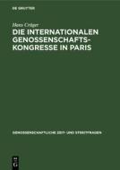 Die internationalen Genossenschafts-Kongresse in Paris di Hans Crüger edito da De Gruyter
