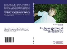 The Comparative Study of Cultural Manipulation Strategies in CHL di Amirabbas Farajpour Edari, Kourosh Akef edito da LAP Lambert Academic Publishing