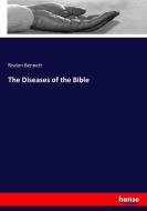 The Diseases of the Bible di Risdon Bennett edito da hansebooks