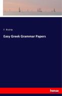 Easy Greek Grammar Papers di F. Ritchie edito da hansebooks