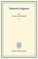 Kaiserin Augusta di Herman von Petersdorff edito da Duncker & Humblot