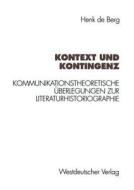 Kontext und Kontingenz di Henk De Berg edito da VS Verlag für Sozialwissenschaften