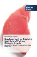 Novel Approach for Stabilizing Meat Color of Fish and Domestic Animals di Huynh Nguyen Duy Bao edito da SPS