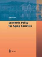 Economic Policy for Aging Societies edito da Springer Berlin Heidelberg