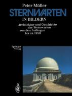 Sternwarten in Bildern di Peter Müller edito da Springer Berlin Heidelberg