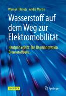 Wasserstoff auf dem Weg zur Elektromobilität di Werner Tillmetz, Andre Martin edito da Springer-Verlag GmbH