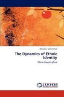 The Dynamics of Ethnic Identity di Abubeker Mohammed edito da LAP Lambert Academic Publishing